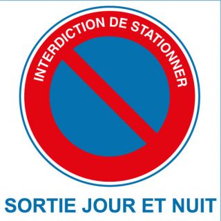 Panneau alu interdiction de stationner sortie jour et nuit